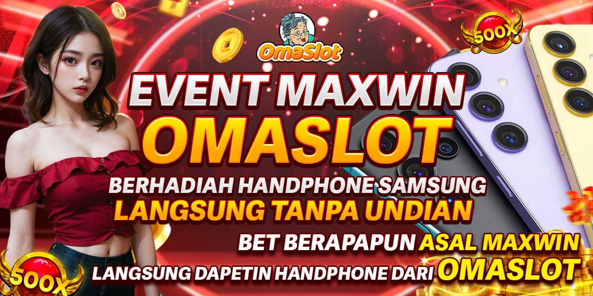 OMASLOT : EVENT MAXWIN DAPAT HANDPHONE